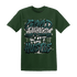 Oxidized Green 4s T Shirt Match Good Things - NastyJamz