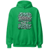 Green Glow 3s Hoodie Match Good Things - NastyJamz