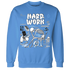 NastyJamz-Carolina-Blue-Univercitii-17s-Sweatshirt-Match-Hard-Work
