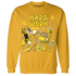 NastyJamz-Vivid-Sulfur-4s-Sweatshirt-Match-Hard-Work