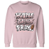 Low Legend Pink 11s Sweatshirt Match Hustle Grind Pray - NastyJamz