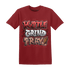 Dune Red 13s T Shirt Match Hustle Grind Pray - NastyJamz