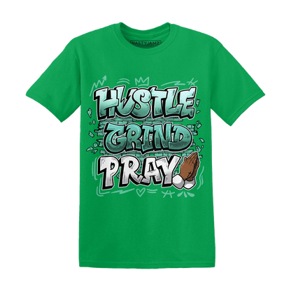 High OG Green Glow 1s T Shirt Match Hustle Grind Pray - NastyJamz