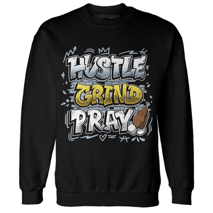 Blue Grey 13s Sweatshirt Match Hustle Grind Pray - NastyJamz