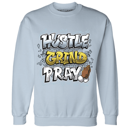 Blue Grey 13s Sweatshirt Match Hustle Grind Pray - NastyJamz