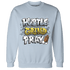 Blue Grey 13s Sweatshirt Match Hustle Grind Pray - NastyJamz