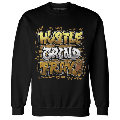 Wheat 13s Sweatshirt Match Hustle Grind Pray - NastyJamz