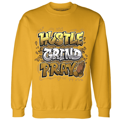 Wheat 13s Sweatshirt Match Hustle Grind Pray - NastyJamz