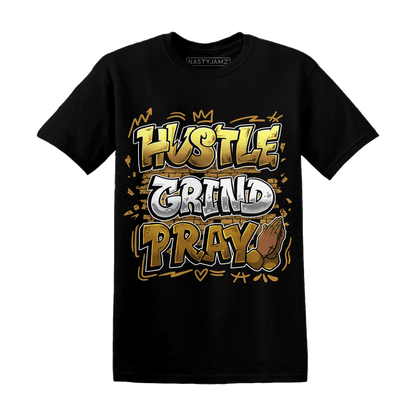 Wheat 13s T Shirt Match Hustle Grind Pray - NastyJamz