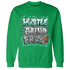 Green Glow 3s Sweatshirt Match Hustle Grind Pray - NastyJamz