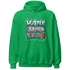 Green Glow 3s Hoodie Match Hustle Grind Pray - NastyJamz