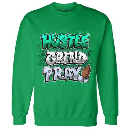 Lucky Green 5s Sweatshirt Match Hustle Grind Pray - NastyJamz