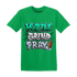Lucky Green 5s T Shirt Match Hustle Grind Pray - NastyJamz