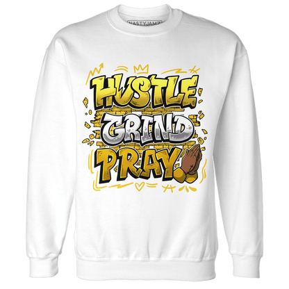 Yellow Ochre 6s Sweatshirt Match Hustle Grind Pray - NastyJamz