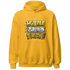 Yellow Ochre 6s Hoodie Match Hustle Grind Pray - NastyJamz