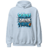 Powder Blue 9s Hoodie Match Hustle Grind Pray - NastyJamz