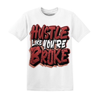 Dune Red 13s T Shirt Match Hustle Like Broke - NastyJamz