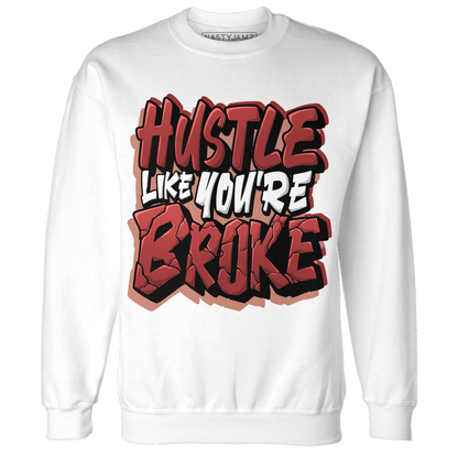 Dune Red 13s Sweatshirt Match Hustle Like Broke - NastyJamz