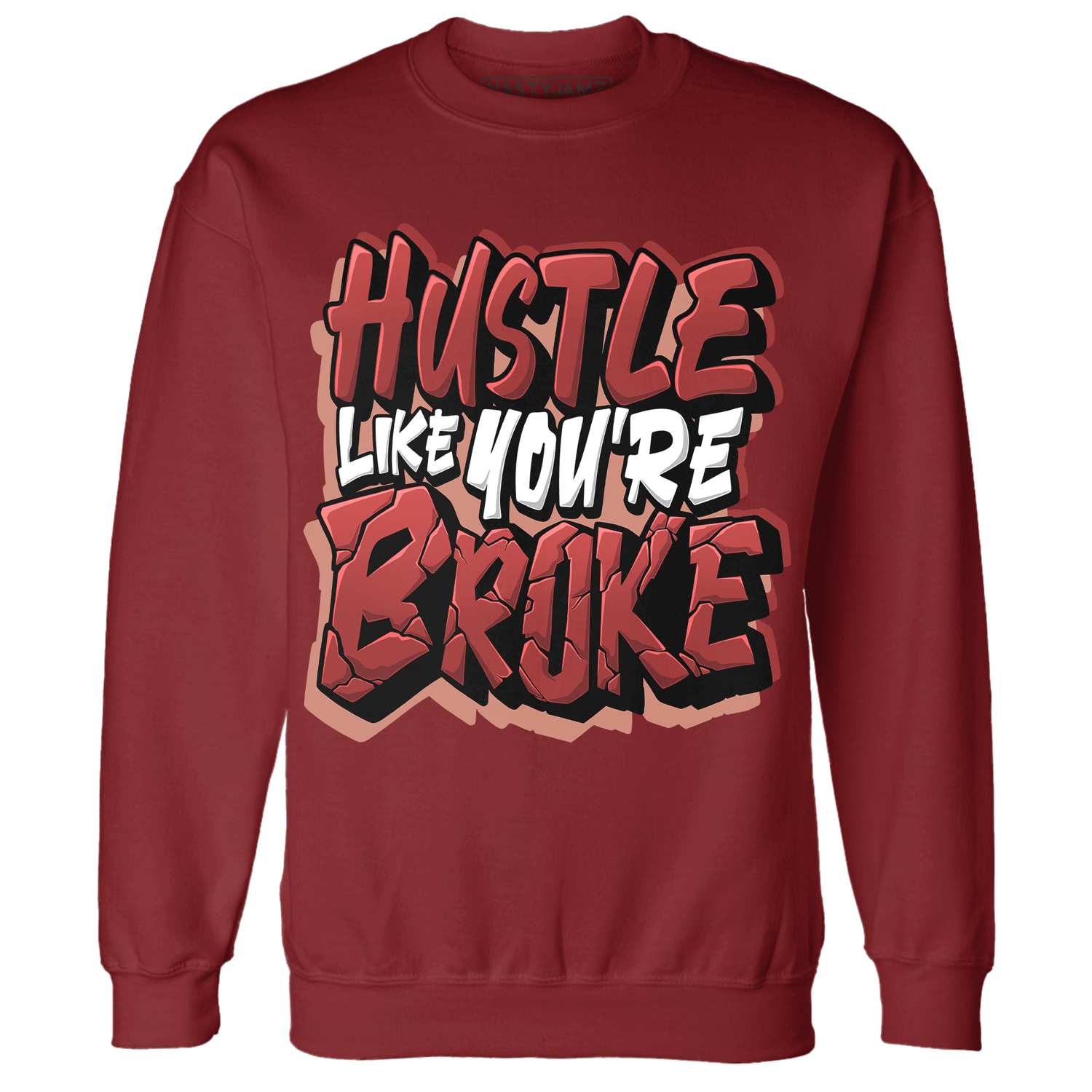 Dune Red 13s Sweatshirt Match Hustle Like Broke - NastyJamz