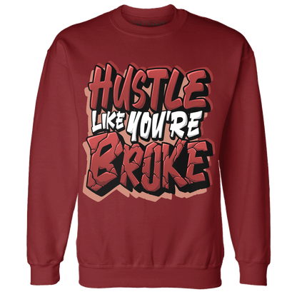 Dune Red 13s Sweatshirt Match Hustle Like Broke - NastyJamz