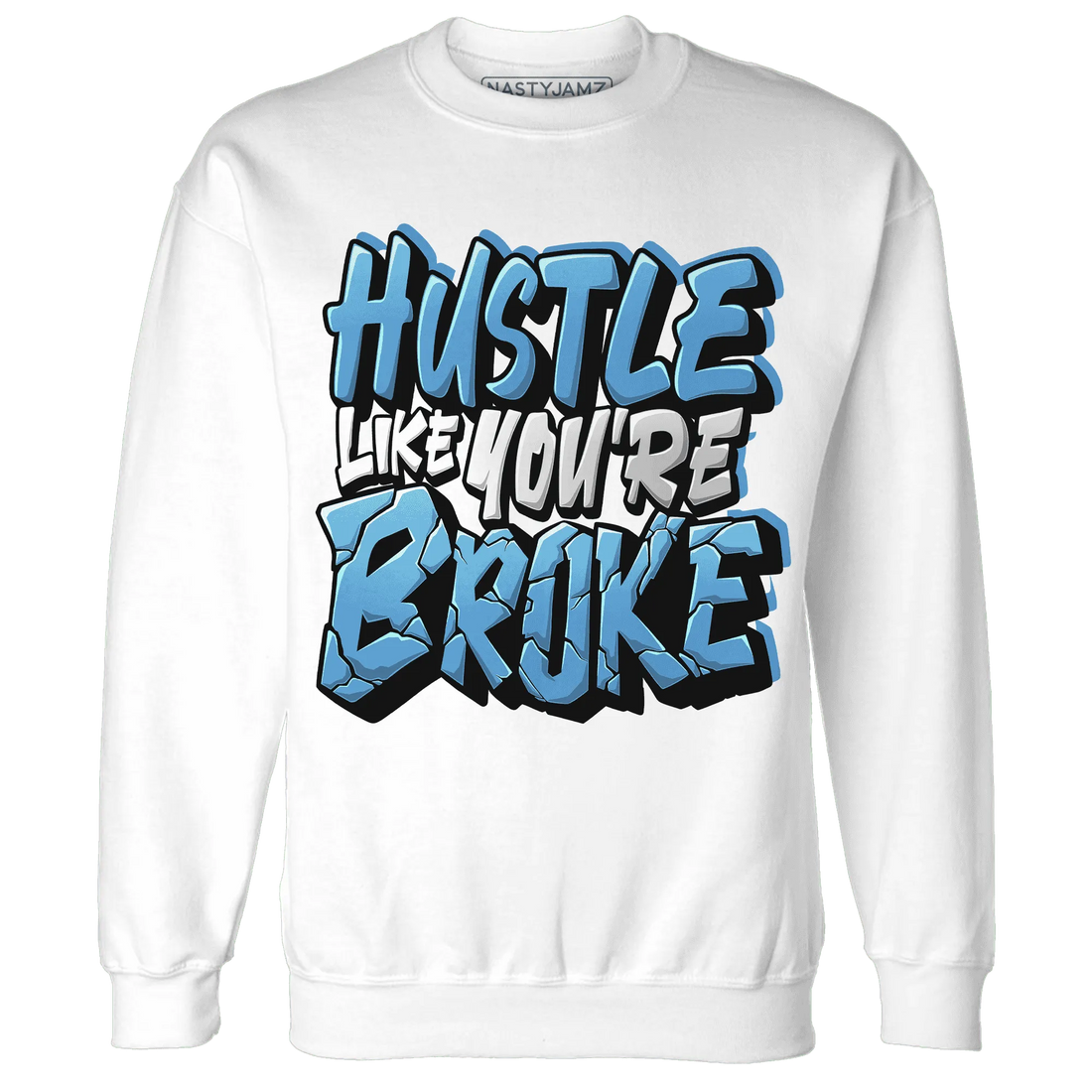 NastyJamz-Carolina-Blue-Univercitii-17s-Sweatshirt-Match-Hustle-Like-Broke