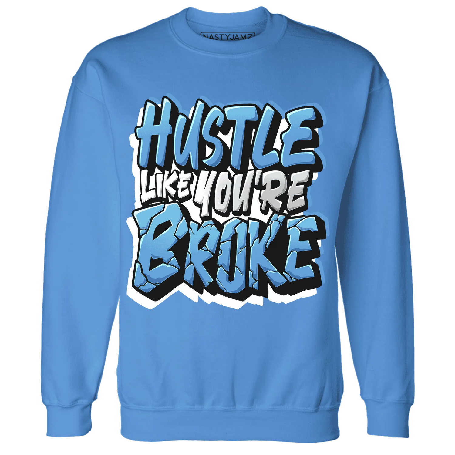 NastyJamz-Carolina-Blue-Univercitii-17s-Sweatshirt-Match-Hustle-Like-Broke