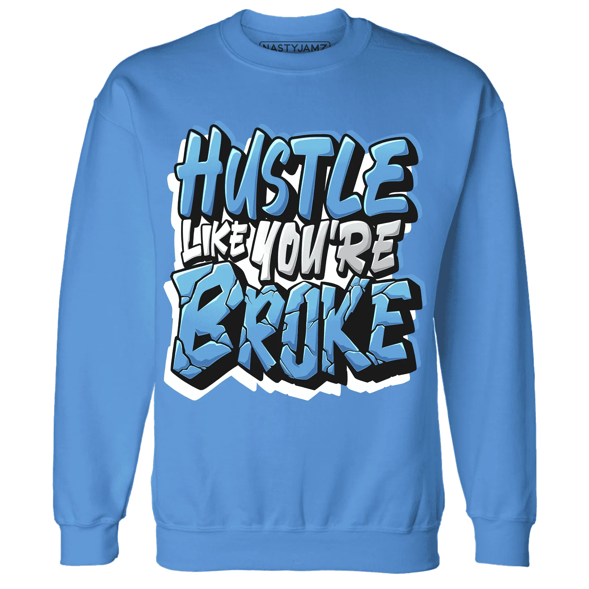 NastyJamz-Carolina-Blue-Univercitii-17s-Sweatshirt-Match-Hustle-Like-Broke