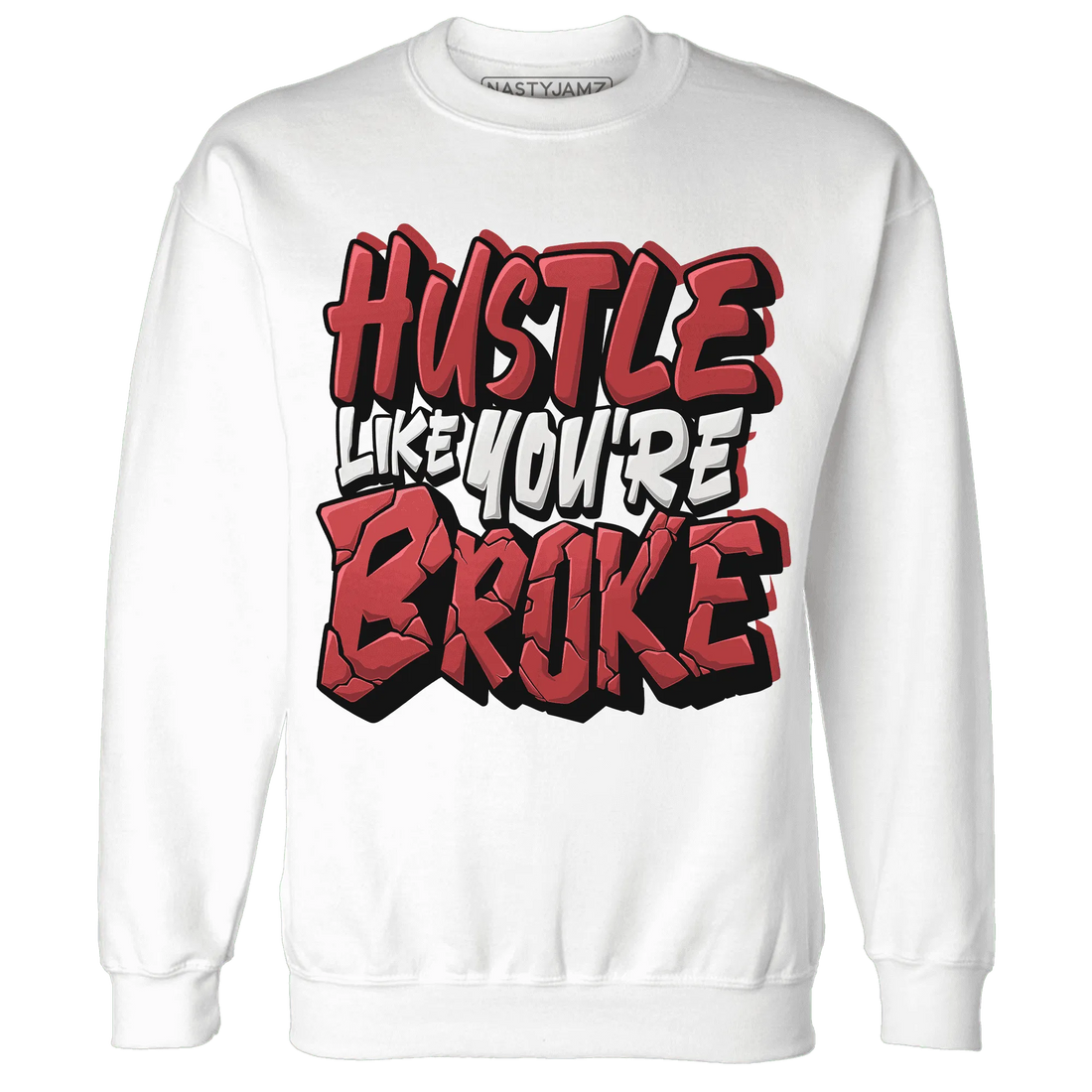 Black-Toe-Reimagined-Red-White-1s-NastyJamz-Sweatshirt-Match-Hustle-Like-Broke