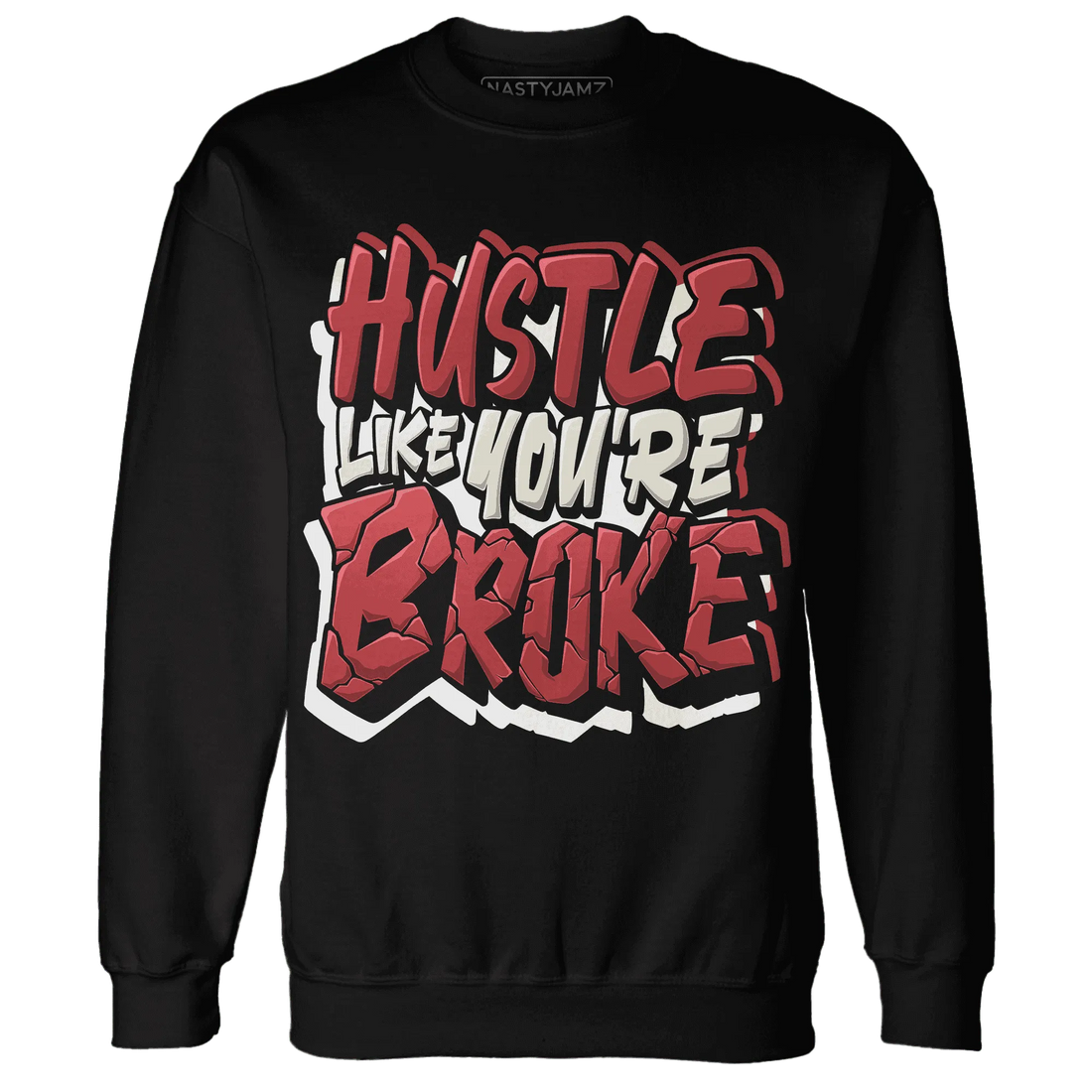 Black-Toe-Reimagined-Red-White-1s-NastyJamz-Sweatshirt-Match-Hustle-Like-Broke