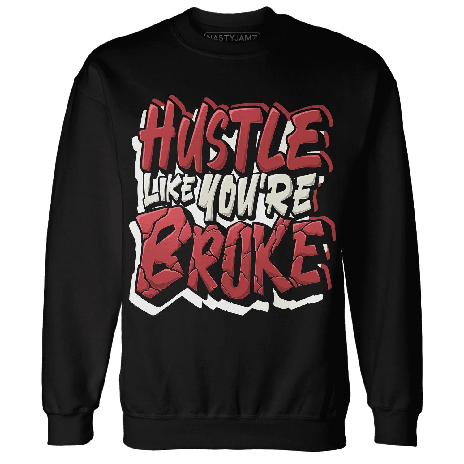Black-Toe-Reimagined-Red-White-1s-NastyJamz-Sweatshirt-Match-Hustle-Like-Broke