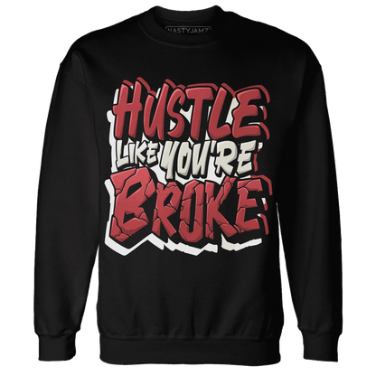 Black-Toe-Reimagined-Red-White-1s-NastyJamz-Sweatshirt-Match-Hustle-Like-Broke
