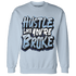 First In Flight 1s Sweatshirt Match Hustle Like Broke - NastyJamz