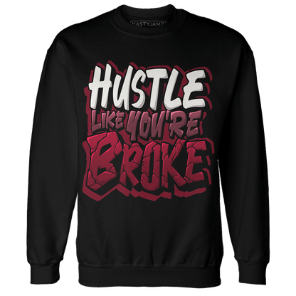 High White Team Red 1s Sweatshirt Match Hustle Like Broke - NastyJamz