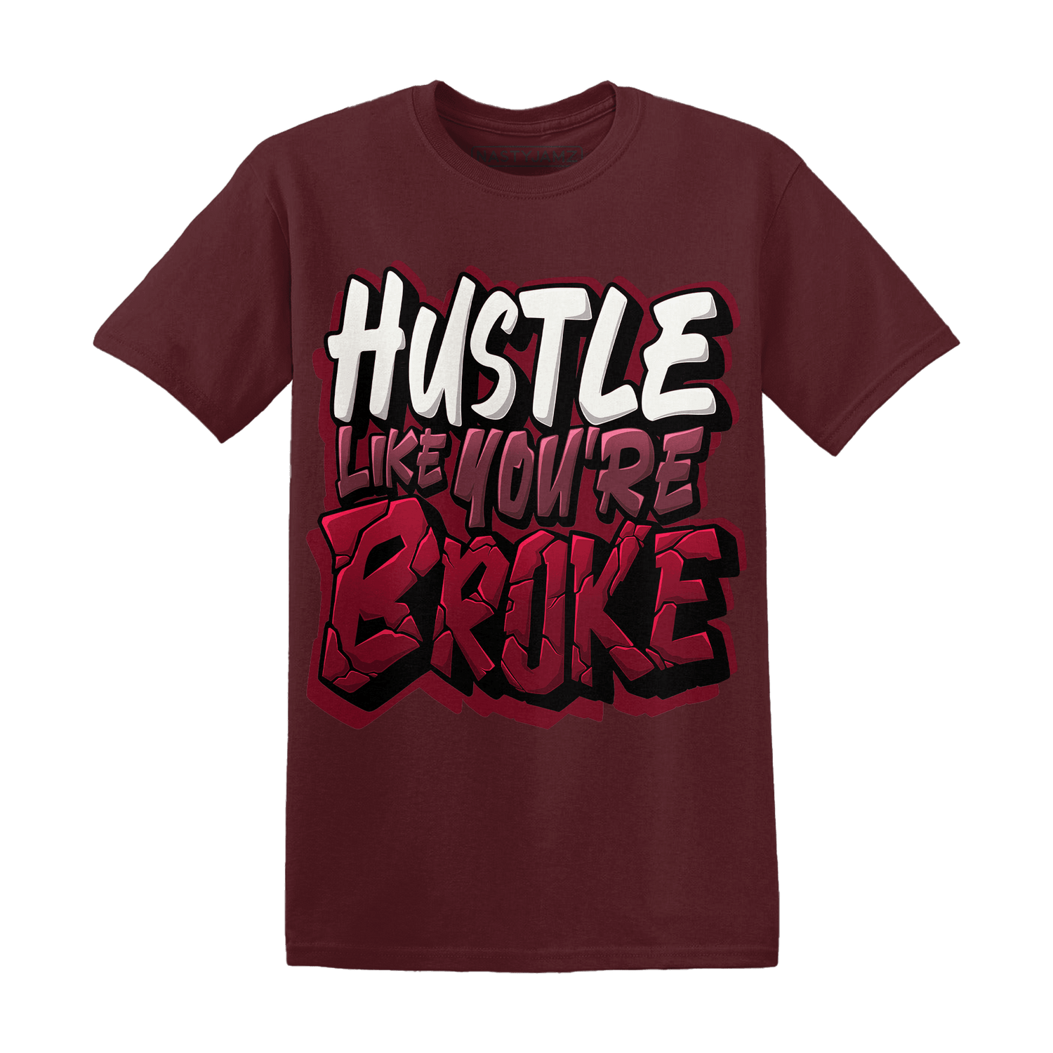 High White Team Red 1s T Shirt Hustle Like Broke - NastyJamz