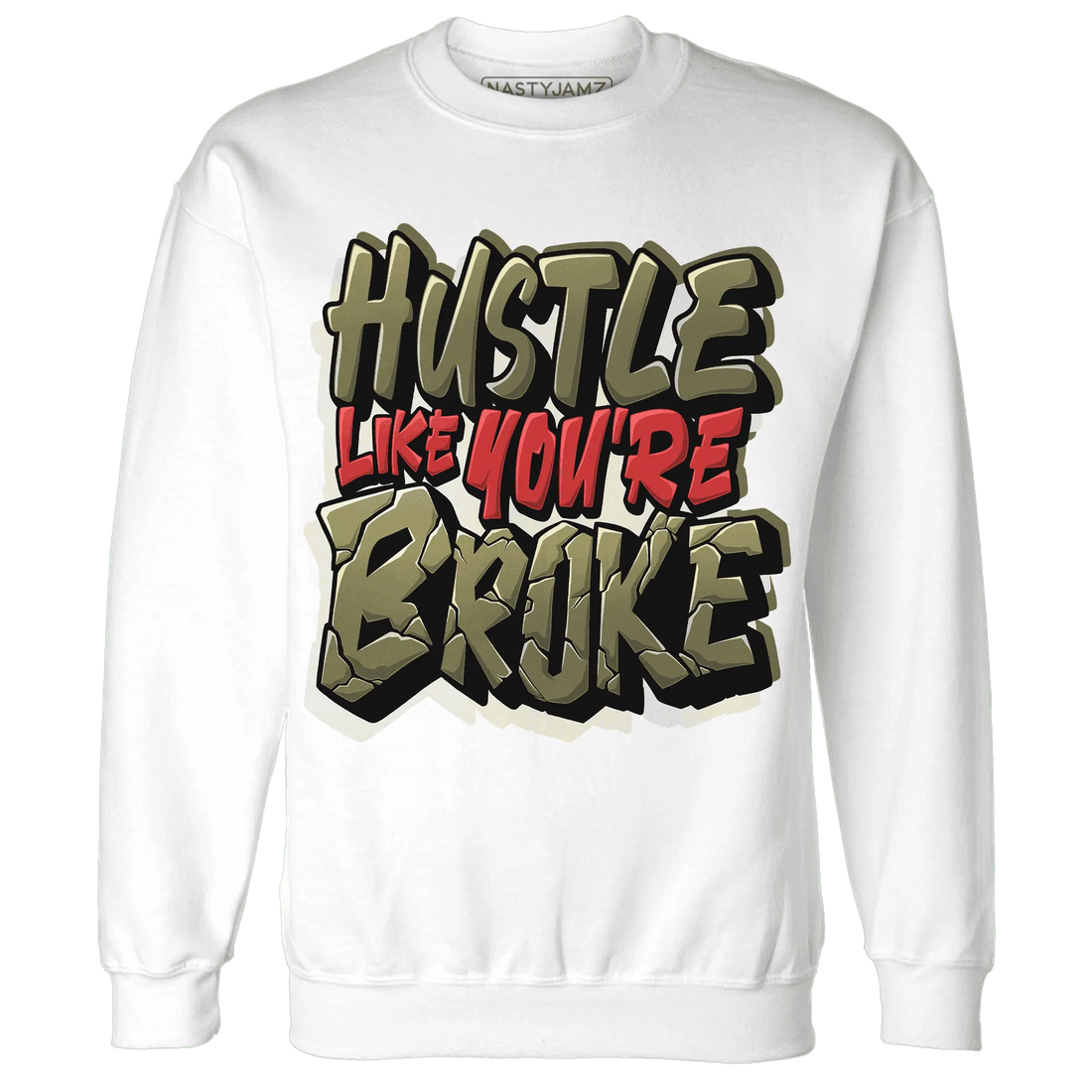 NastyJamz-Medium-Olive-1s-Sweatshirt-Match-Hustle-Like-Broke