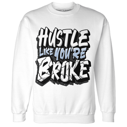 Reverse Oreo 6s Sweatshirt Match Hustle Like Broke - NastyJamz