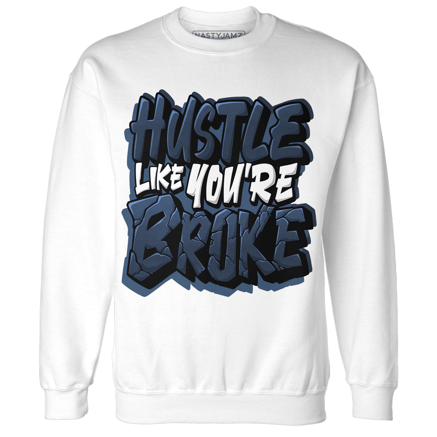 AM 1 86 Jackie RBS Sweatshirt Match Hustle Like Broke - NastyJamz