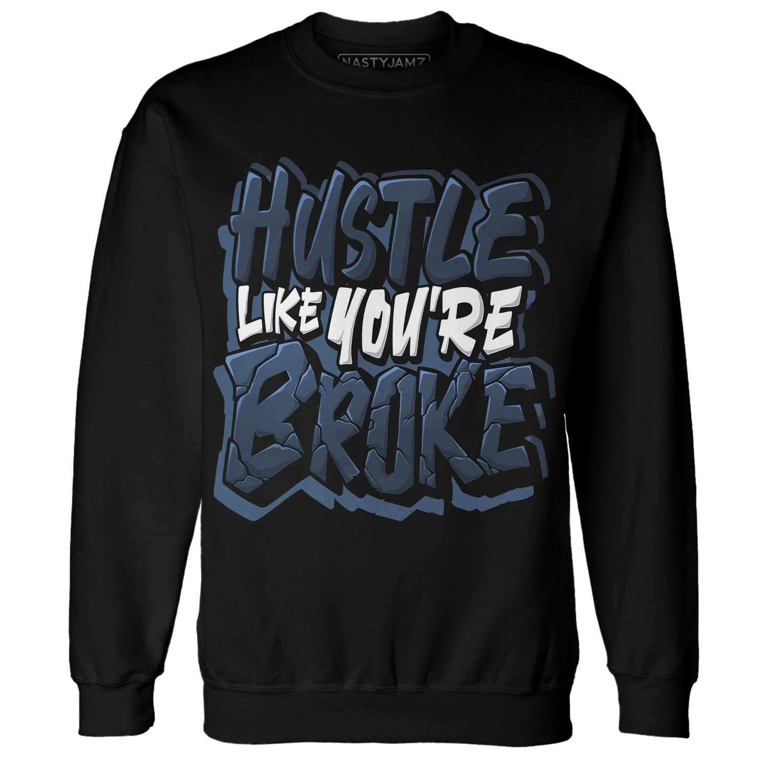 AM 1 86 Jackie RBS Sweatshirt Match Hustle Like Broke - NastyJamz