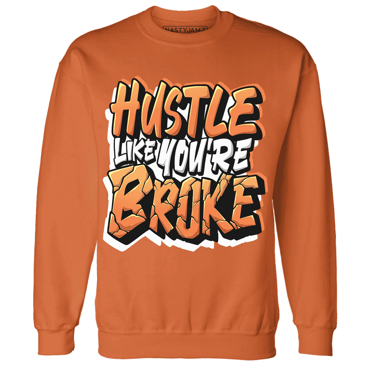 NastyJamz-AM-TW-White-Orange-Sweatshirt-Match-Hustle-Like-Broke