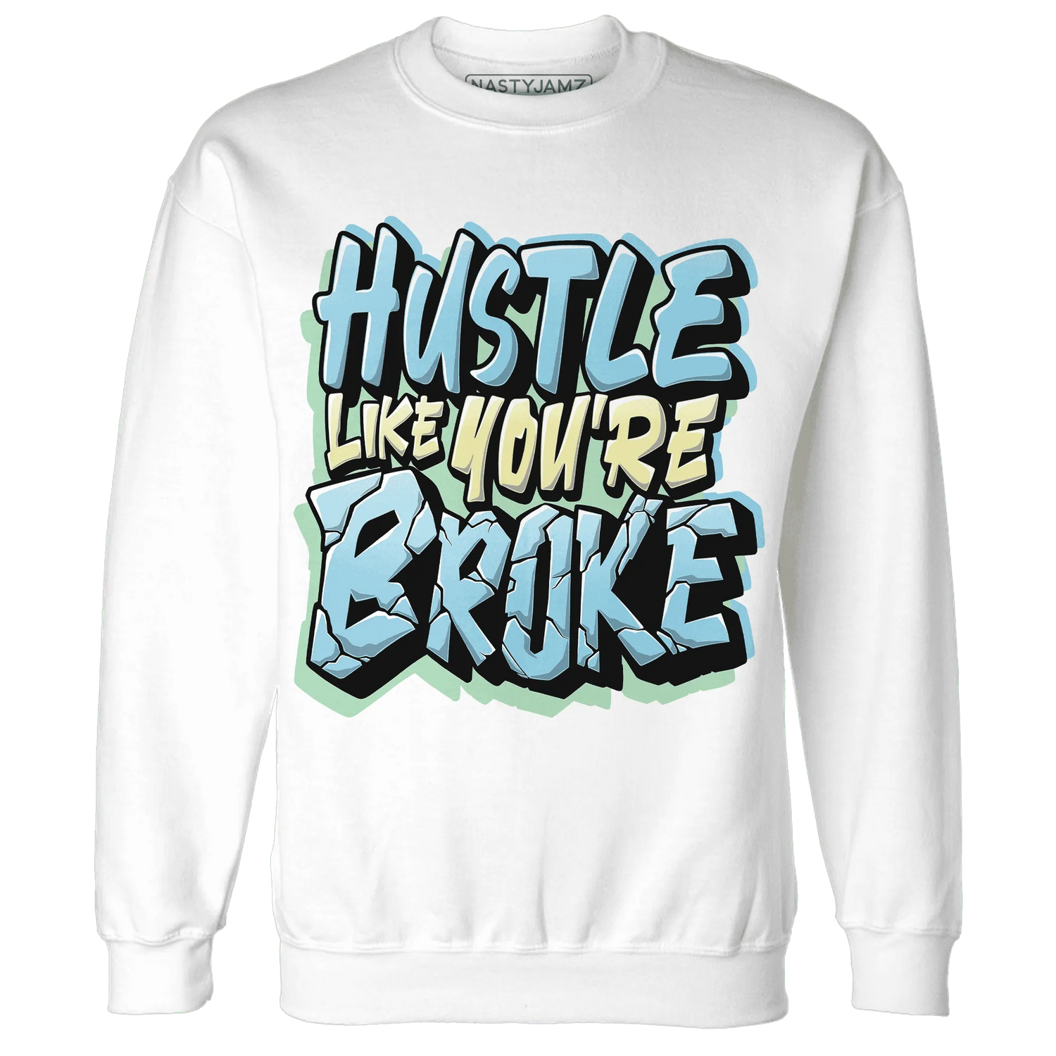 Dunk-Verdy-Visty-NastyJamz-Sweatshirt-Match-Hustle-Like-Broke