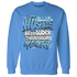 NastyJamz-Carolina-Blue-Univercitii-17s-Sweatshirt-Match-Hustle-Louder