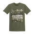 NastyJamz-Medium-Olive-1s-T-Shirt-Match-Hustle-Louder