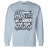 NastyJamz-Mid-Diffused-Blue-Grey-1s-Sweatshirt-Match-Hustle-Louder