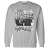 NastyJamz-Wolf-Grey-1s-Sweatshirt-Match-Hustle-Louder