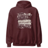NastyJamz-Burgundy-Crush-3s-Hoodie-Match-Hustle-Louder