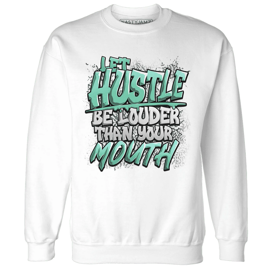 NastyJamz-Green-Glow-3s-Sweatshirt-Match-Hustle-Louder