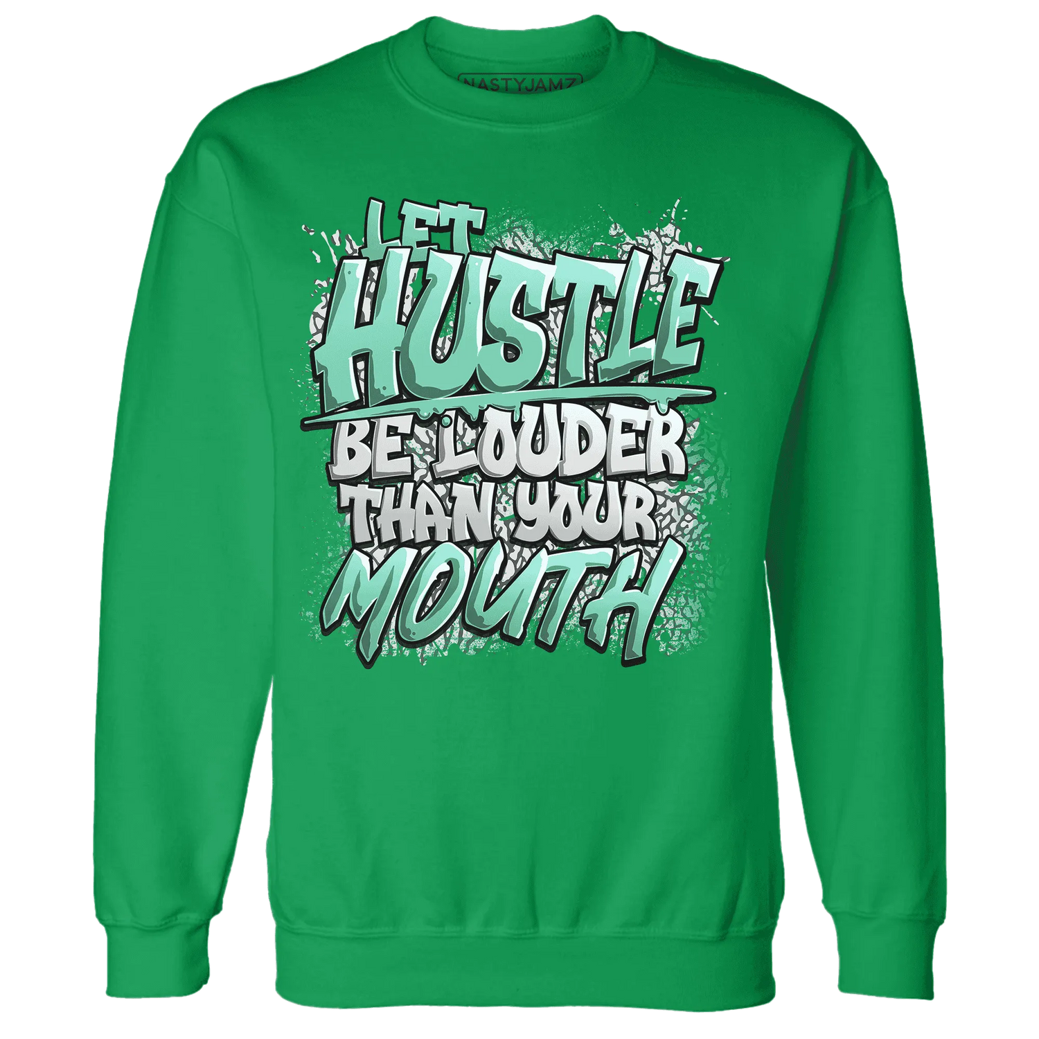 NastyJamz-Green-Glow-3s-Sweatshirt-Match-Hustle-Louder