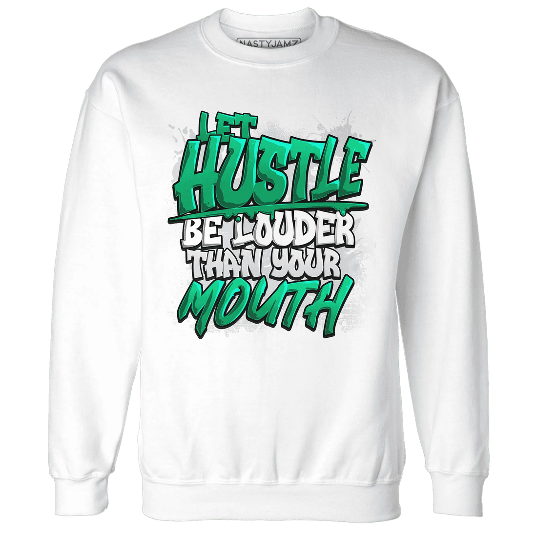 NastyJamz-Lucky-Green-5s-Sweatshirt-Match-Hustle-Louder