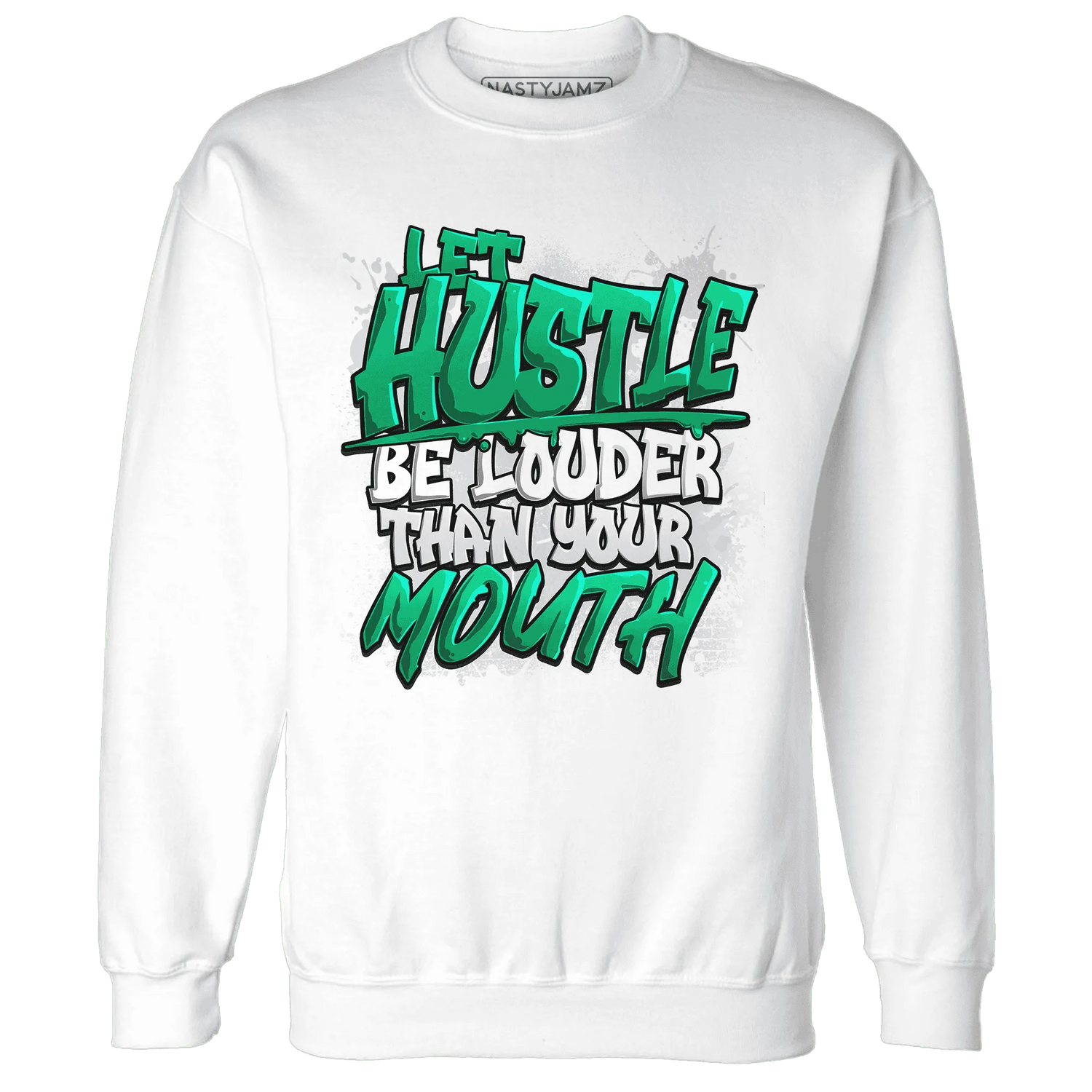 NastyJamz-Lucky-Green-5s-Sweatshirt-Match-Hustle-Louder
