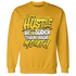 NastyJamz-Yellow-Ochre-6s-Sweatshirt-Match-Hustle-Louder